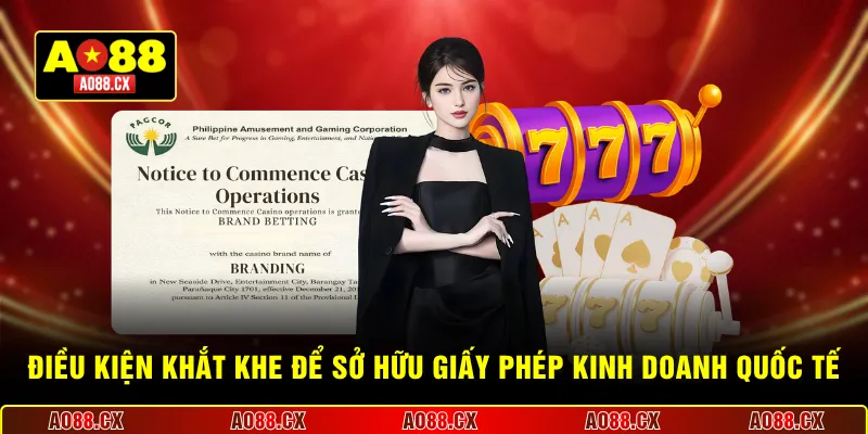 Điều kiện khắt khe để sở hữu giấy phép kinh doanh quốc tế